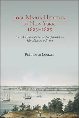 Jos Mara Heredia a New York, 1823-1825 - Jos Mara Heredia in New York, 1823-1825