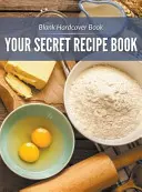 Libro bianco con copertina rigida: Il tuo ricettario segreto - Blank Hardcover Book: Your Secret Recipe Book