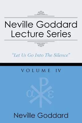 Serie di conferenze di Neville Goddard, Volume IV: (Una selezione audio gnostica, include l'accesso gratuito al libro audio in streaming) - Neville Goddard Lecture Series, Volume IV: (A Gnostic Audio Selection, Includes Free Access to Streaming Audio Book)