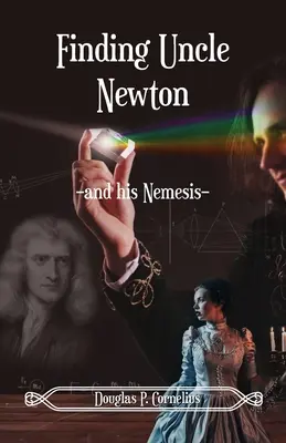 Alla ricerca dello zio Newton: -e della sua nemesi-. - Finding Uncle Newton: -And His Nemesis-