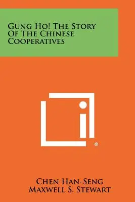 Gung Ho! la storia delle cooperative cinesi - Gung Ho! the Story of the Chinese Cooperatives