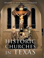 Chiese storiche del Texas: Attraverso l'obiettivo, volume II - Historic Churches in Texas: Through the Lens Series, Volume II