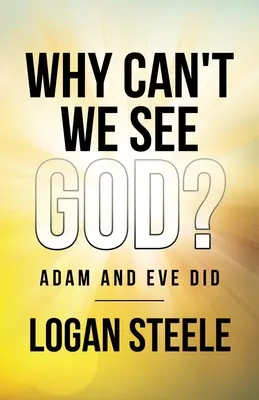 Perché non possiamo vedere Dio? Adamo ed Eva lo fecero - Why Can't We See God?: Adam and Eve Did