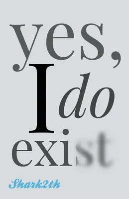 sì, esisto - yes, I do exist