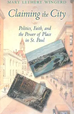 Rivendicare la città: Politica, fede e potere del luogo a San Paolo - Claiming the City: Politics, Faith, and the Power of Place in St. Paul