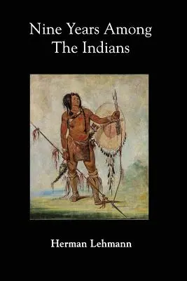 Nove anni tra gli indiani - Nine Years Among the Indians