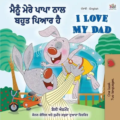 Amo mio padre (Libro bilingue inglese punjabi per bambini): Punjabi India - I Love My Dad (Punjabi English Bilingual Book for Kids): Punjabi India
