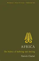 Africa: La politica della sofferenza e del sorriso - Africa: The Politics of Suffering and Smiling