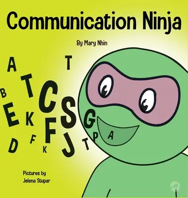 Ninja della comunicazione: un libro per bambini sull'ascolto e la comunicazione efficace - Communication Ninja: A Children's Book About Listening and Communicating Effectively