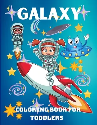 Libro da colorare sulla galassia per bambini: Un divertente libro da colorare per bambini, scuola materna, asilo, età 3+ - Galaxy Coloring Book for Toddlers: A Funny Coloring Book for Kids, Pre-school, Kindergarten, Ages 3+