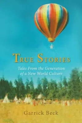Storie vere: Racconti dalla generazione di una nuova cultura mondiale - True Stories: Tales From the Generation of a New World Culture
