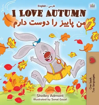 Amo l'autunno (Libro bilingue inglese-farsi per bambini) - I Love Autumn (English Farsi Bilingual Book for Kids)