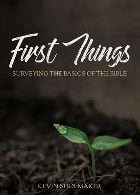 First Things: Indagine sui fondamenti della Bibbia - First Things: Surveying the Basics of the Bible