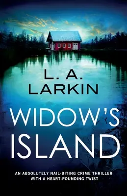 L'isola della vedova: Un thriller poliziesco assolutamente avvincente con un colpo di scena al cardiopalma - Widow's Island: An absolutely nail-biting crime thriller with a heart-pounding twist