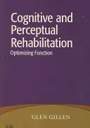 Riabilitazione cognitiva e percettiva: Ottimizzare la funzione - Cognitive and Perceptual Rehabilitation: Optimizing Function
