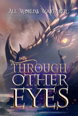 Attraverso altri occhi: 30 racconti che vi porteranno oltre il regno dell'esperienza umana - Through Other Eyes: 30 short stories to bring you beyond the realm of human experience