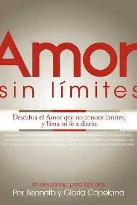 Amor Sin Limites Devocional: Amore senza limiti - Amor Sin Limites Devocional: Limitless Love Devotional