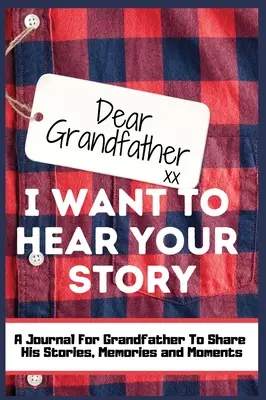Caro nonno. Voglio sentire la tua storia: Un diario di memoria guidato per condividere le storie, i ricordi e i momenti che hanno plasmato la vita del nonno. - Dear Grandfather. I Want To Hear Your Story: A Guided Memory Journal to Share The Stories, Memories and Moments That Have Shaped Grandfather's Life -