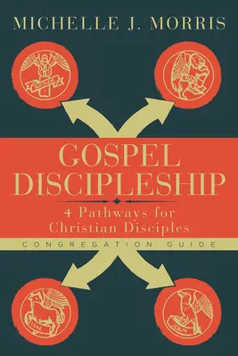 Guida al Discepolato evangelico per le congregazioni: 4 percorsi per i discepoli cristiani - Gospel Discipleship Congregation Guide: 4 Pathways for Christian Disciples
