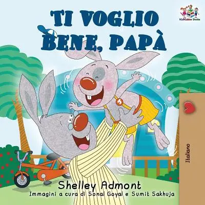 Ti voglio bene, pap: Voglio bene a mio padre (Italian Edition) - Ti voglio bene, pap: I Love My Dad (Italian Edition)