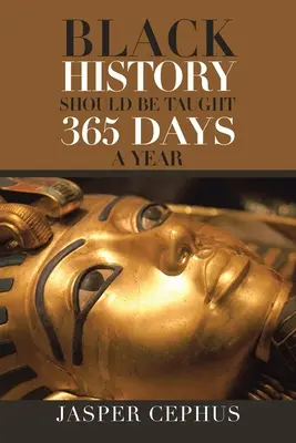 La storia nera dovrebbe essere insegnata 365 giorni all'anno - Black History Should Be Taught 365 Days a Year
