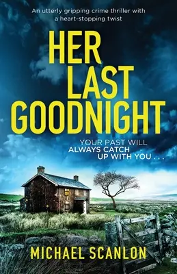 La sua ultima notte: Un thriller poliziesco assolutamente avvincente con un colpo di scena al cardiopalma - Her Last Goodnight: An utterly gripping crime thriller with a heart-stopping twist