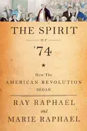 Lo spirito del '74: come nacque la Rivoluzione americana - The Spirit of 74: How the American Revolution Began