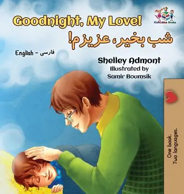 Buonanotte, amore mio: Inglese Farsi - Persiano - Goodnight, My Love!: English Farsi - Persian