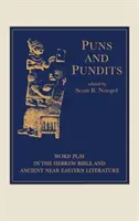 Giochi di parole e opinionisti: Giochi di parole nella Bibbia ebraica e nella letteratura del Vicino Oriente antico - Puns and Pundits: Word Play in the Hebrew Bible and Ancient Near Eastern Literature