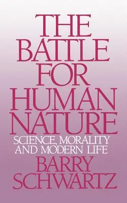 La battaglia per la natura umana: Scienza, morale e vita moderna - The Battle for Human Nature: Science, Morality and Modern Life