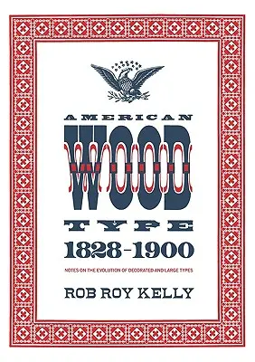 Tipi di legno americani: 1828-1900 - American Wood Type: 1828-1900