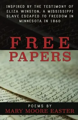 Free Papers: ispirato alla testimonianza di Eliza Winston, una schiava del Mississippi liberata in Minnesota nel 1860 - Free Papers: inspired by the testimony of Eliza Winston, a Mississippi slave freed in Minnesota in 1860