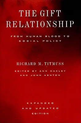 La relazione di dono: Dal sangue umano alla politica sociale - The Gift Relationship: From Human Blood to Social Policy