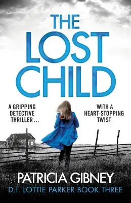 Il bambino perduto: Un avvincente thriller poliziesco con un colpo di scena al cardiopalma - The Lost Child: A Gripping Detective Thriller with a Heart-Stopping Twist