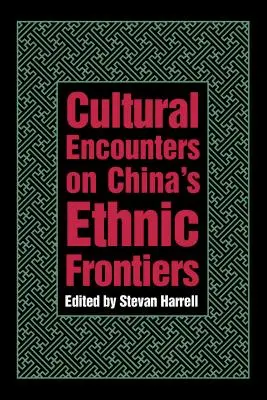 Incontri culturali alle frontiere etniche della Cina - Cultural Encounters on China's Ethnic Frontiers