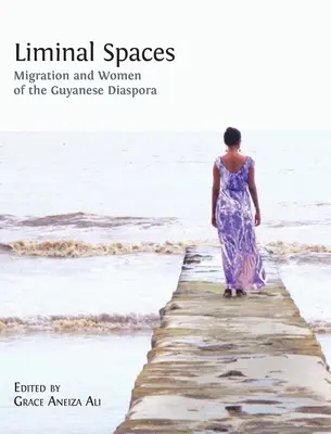 Spazi liminari: Migrazione e donne della diaspora guyanese - Liminal Spaces: Migration and Women of the Guyanese Diaspora