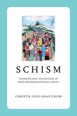 Scisma: L'avventismo del settimo giorno nella Cina post-democratica - Schism: Seventh-day Adventism in Post-Denominational China