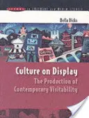 Cultura in mostra: La produzione della visitabilità contemporanea - Culture on Display: The Production of Contemporary Visitability