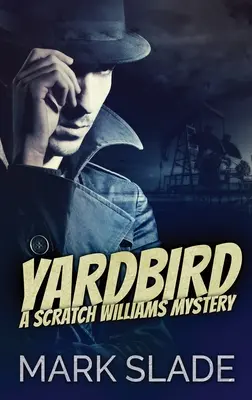Yardbird: Un mistero di Scratch Williams - Yardbird: A Scratch Williams Mystery