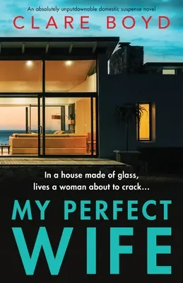 La mia moglie perfetta: un romanzo di suspense domestica assolutamente imprescindibile - My Perfect Wife: An absolutely unputdownable domestic suspense novel