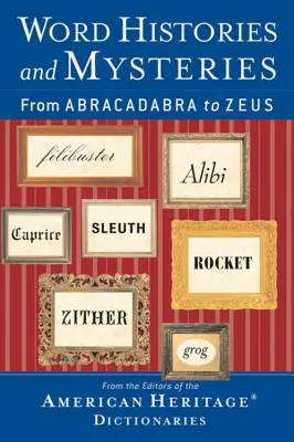 Storie e misteri delle parole: Da Abracadabra a Zeus - Word Histories and Mysteries: From Abracadabra to Zeus