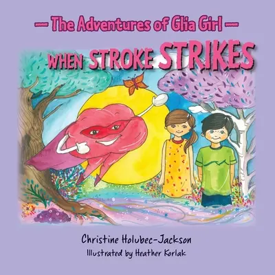 Le avventure di Glia Girl: Quando l'ictus colpisce - The Adventures of Glia Girl: When Stroke Strikes