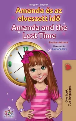 Amanda e il tempo perduto (Libro bilingue inglese ungherese per bambini) - Amanda and the Lost Time (Hungarian English Bilingual Children's Book)