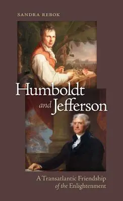 Humboldt e Jefferson: Un'amicizia transatlantica dell'Illuminismo - Humboldt and Jefferson: A Transatlantic Friendship of the Enlightenment