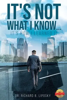 Non è quello che so... ma come l'ho imparato - It's Not What I Know...It's How I Learned It