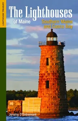 I fari del Maine: Maine meridionale e baia di Casco - The Lighthouses of Maine: Southern Maine and Casco Bay