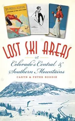 Aree sciistiche perdute delle montagne centrali e meridionali del Colorado - Lost Ski Areas of Colorado's Central and Southern Mountains