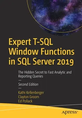 Funzioni T-SQL esperte in SQL Server 2019: il segreto nascosto per velocizzare le query analitiche e di reporting - Expert T-SQL Window Functions in SQL Server 2019: The Hidden Secret to Fast Analytic and Reporting Queries