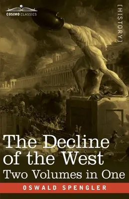 Il declino dell'Occidente, due volumi in uno - The Decline of the West, Two Volumes in One