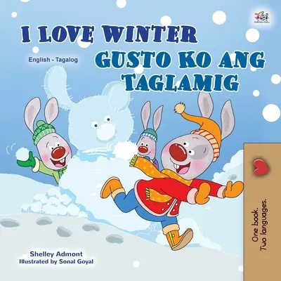 I Love Winter (Libro bilingue inglese tagalog per bambini): Libro per bambini filippino - I Love Winter (English Tagalog Bilingual Book for Kids): Filipino children's book